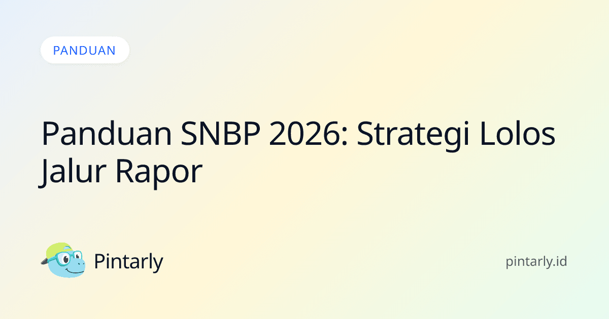 Panduan SNBP 2026: Strategi Lolos Jalur Rapor
